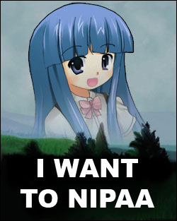 I want to Nipaa!